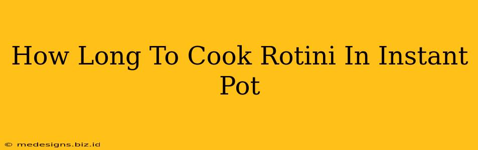 How Long To Cook Rotini In Instant Pot