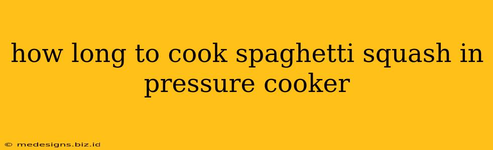 how long to cook spaghetti squash in pressure cooker