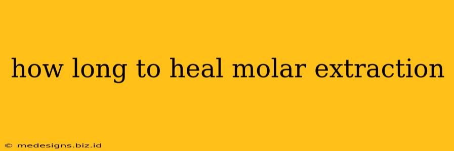 how long to heal molar extraction