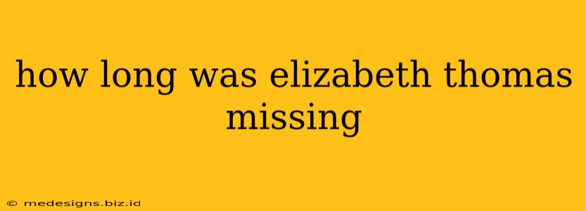 how long was elizabeth thomas missing