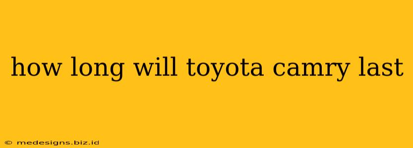 how long will toyota camry last