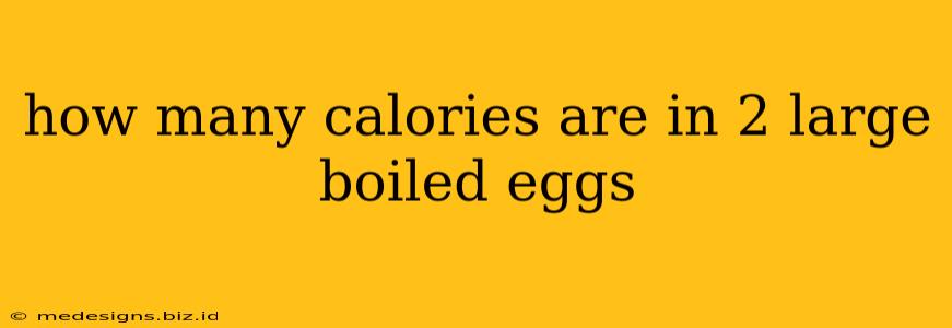 how many calories are in 2 large boiled eggs