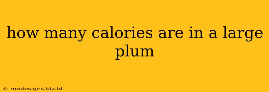 how many calories are in a large plum