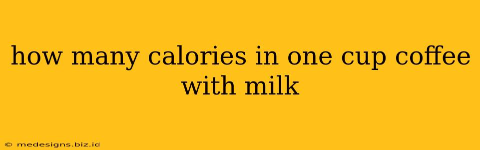 how many calories in one cup coffee with milk