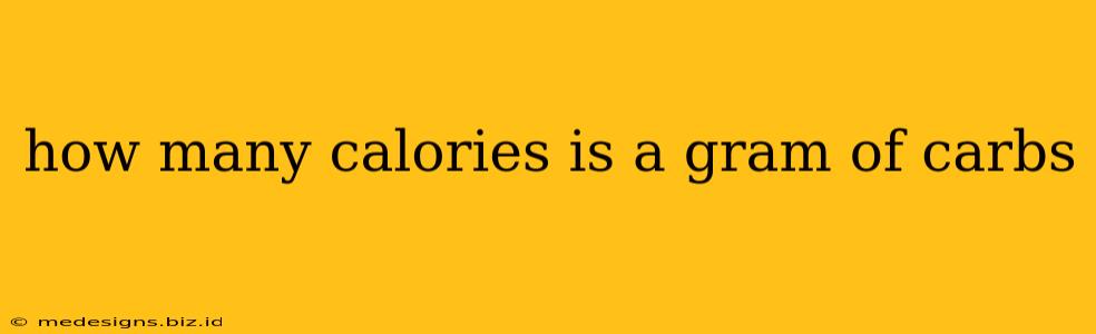 how many calories is a gram of carbs