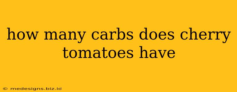 how many carbs does cherry tomatoes have