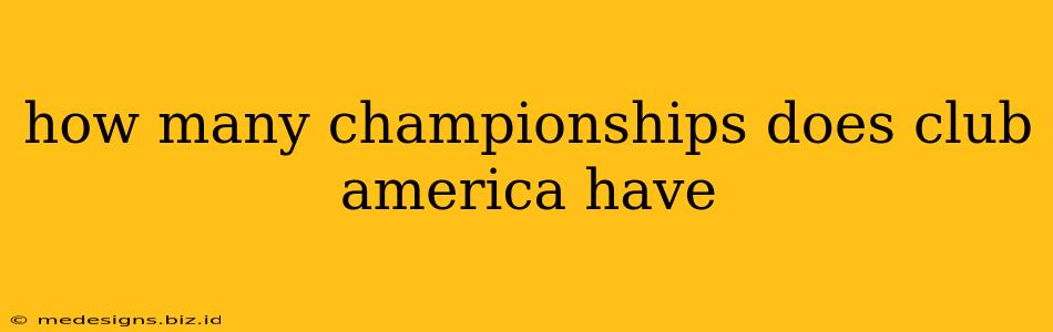 how many championships does club america have