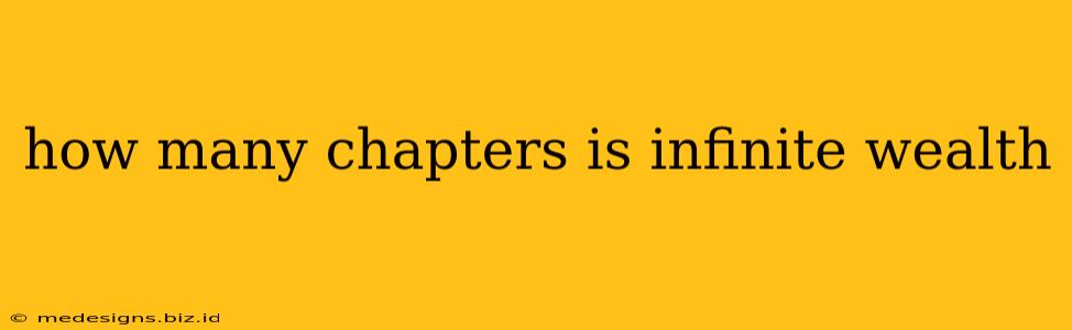 how many chapters is infinite wealth