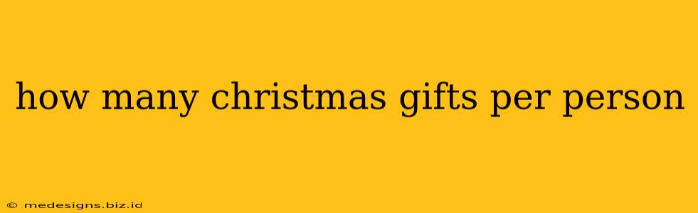 how many christmas gifts per person