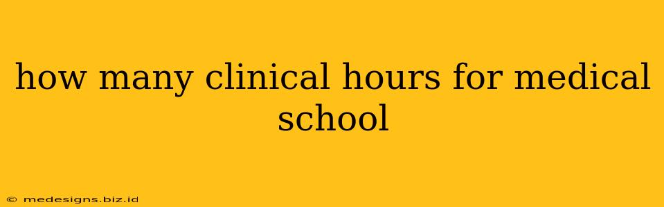 how many clinical hours for medical school
