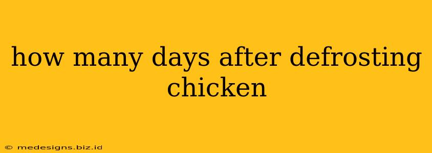 how many days after defrosting chicken