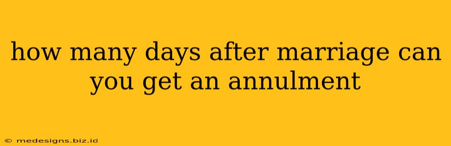 how many days after marriage can you get an annulment