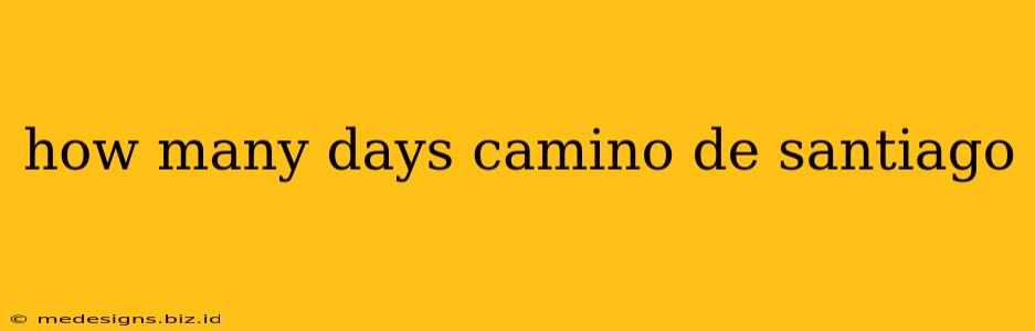 how many days camino de santiago