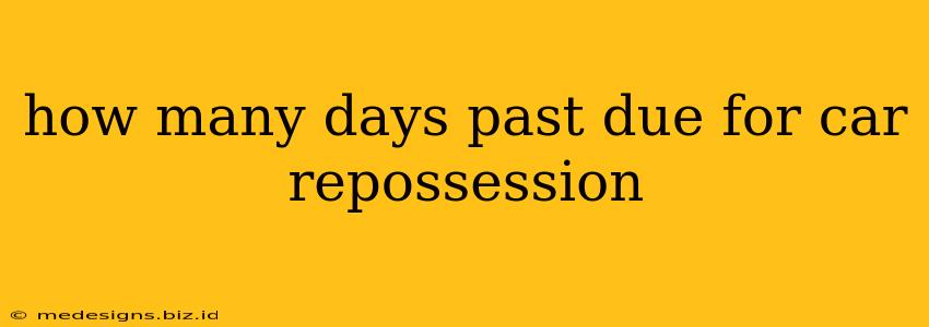 how many days past due for car repossession