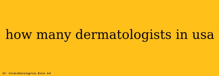 how many dermatologists in usa