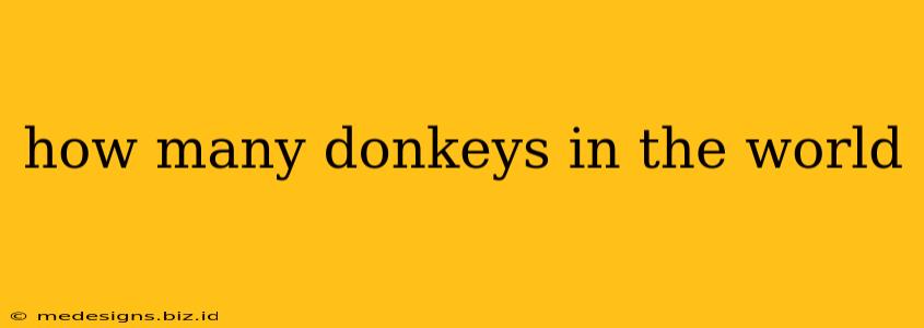 how many donkeys in the world