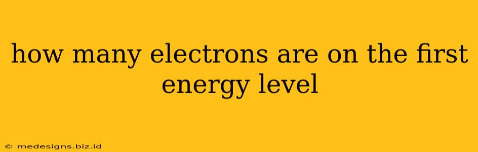 how many electrons are on the first energy level