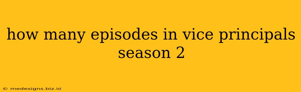 how many episodes in vice principals season 2