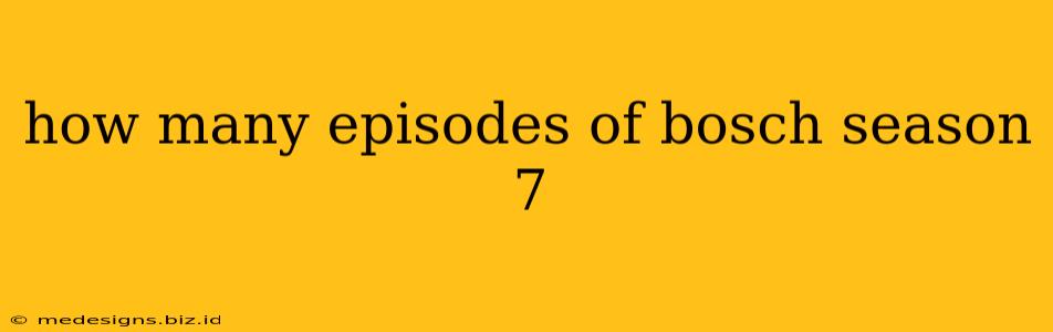 how many episodes of bosch season 7
