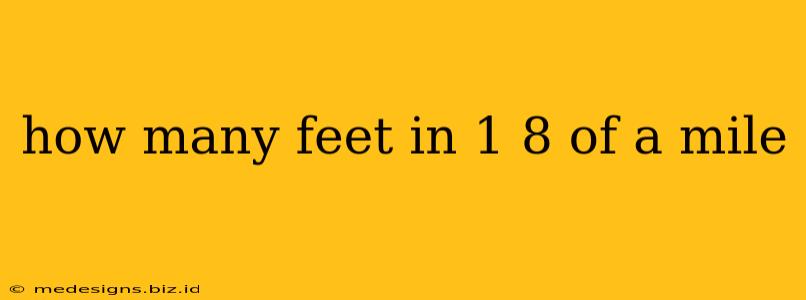 how many feet in 1 8 of a mile