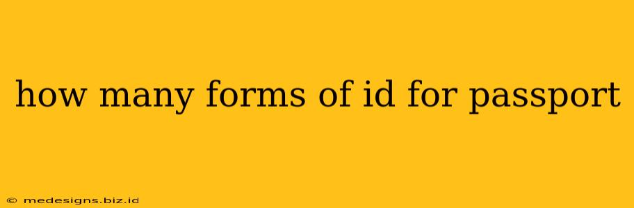 how many forms of id for passport