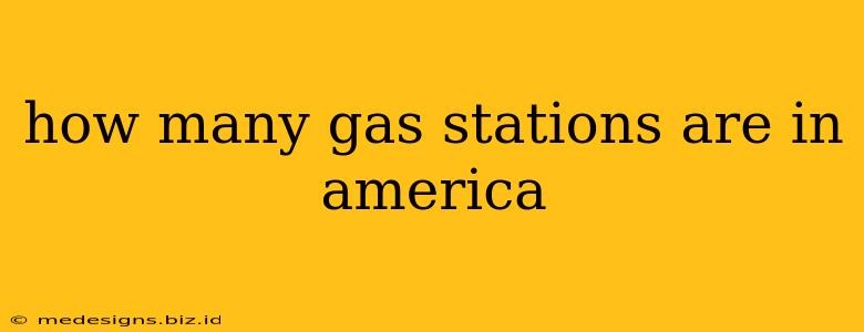 how many gas stations are in america
