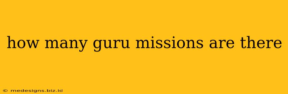 how many guru missions are there