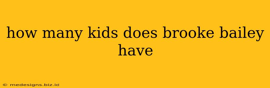 how many kids does brooke bailey have