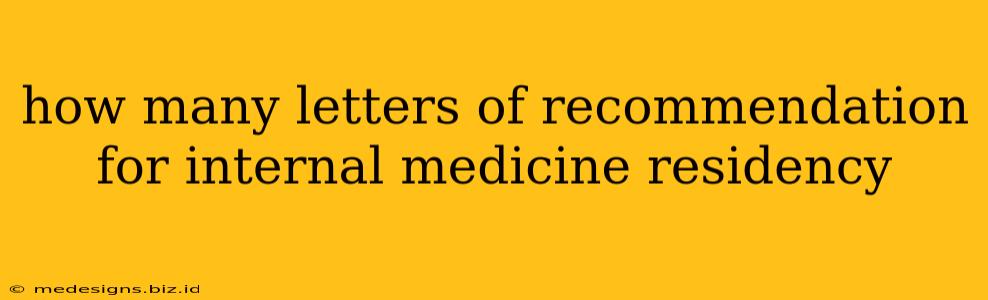 how many letters of recommendation for internal medicine residency