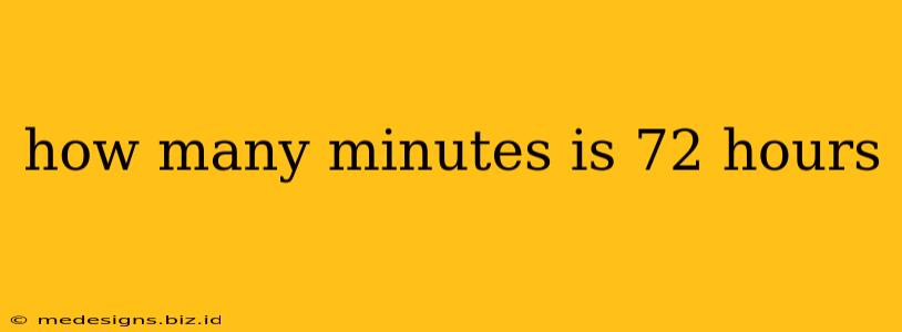 how many minutes is 72 hours