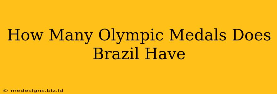 How Many Olympic Medals Does Brazil Have
