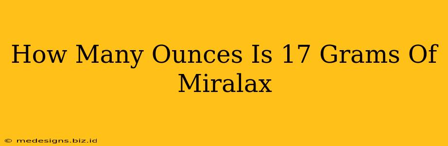 How Many Ounces Is 17 Grams Of Miralax