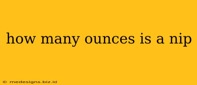 how many ounces is a nip
