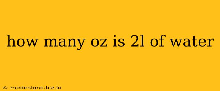 how many oz is 2l of water
