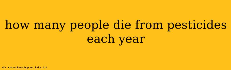 how many people die from pesticides each year