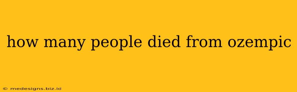 how many people died from ozempic