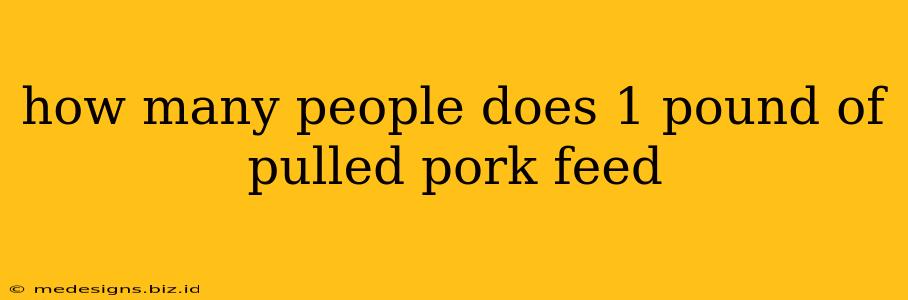 how many people does 1 pound of pulled pork feed