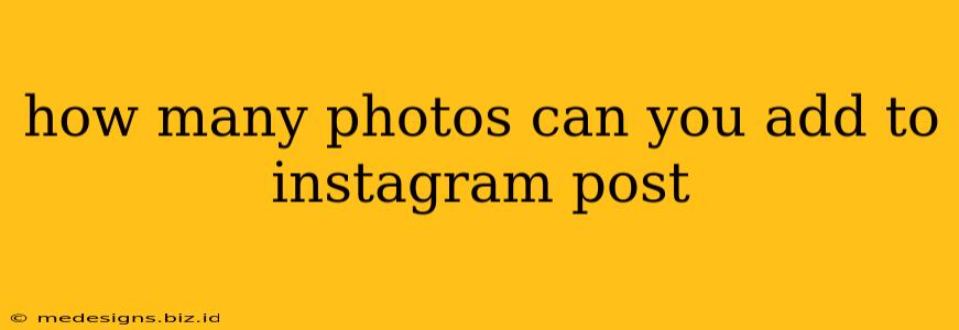 how many photos can you add to instagram post