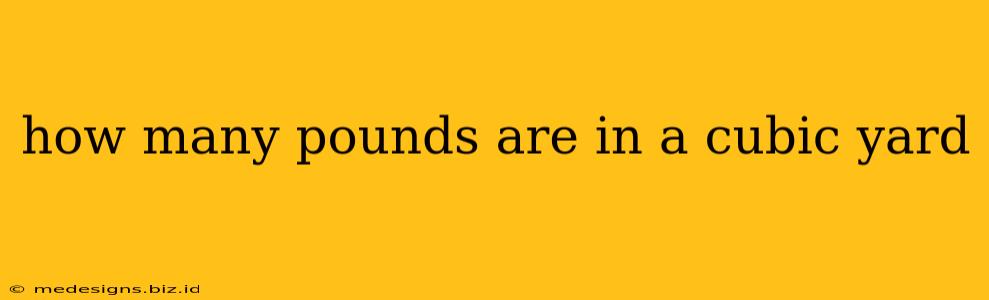 how many pounds are in a cubic yard