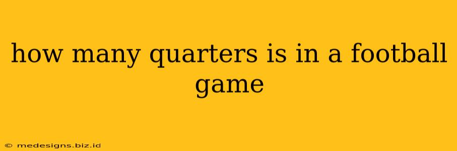how many quarters is in a football game