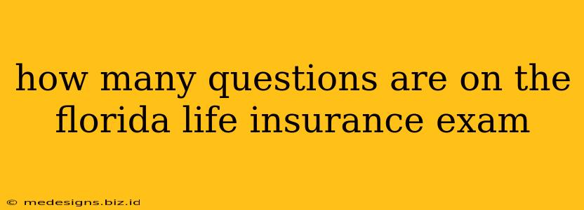 how many questions are on the florida life insurance exam