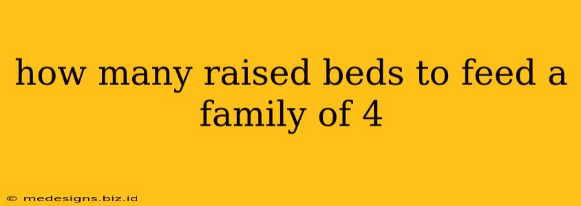 how many raised beds to feed a family of 4