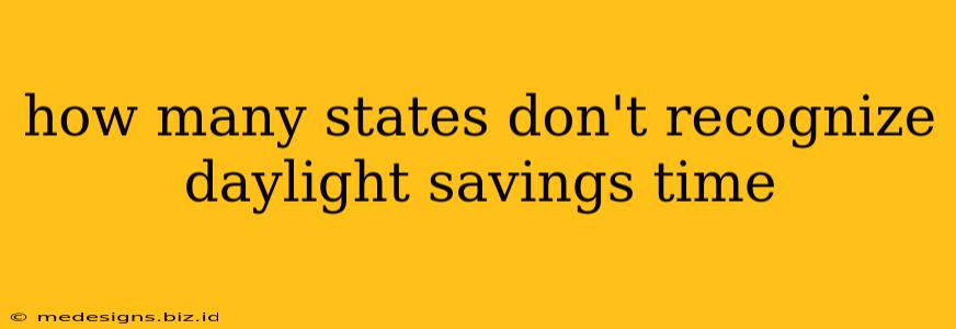 how many states don't recognize daylight savings time