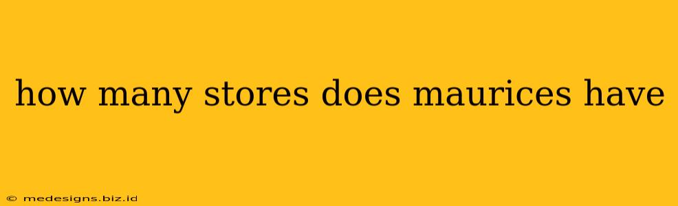 how many stores does maurices have