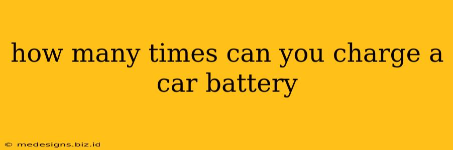 how many times can you charge a car battery