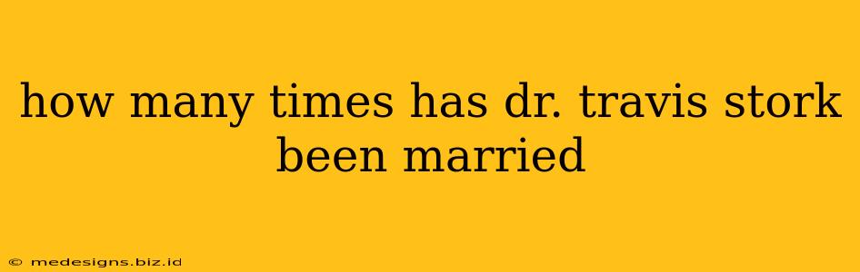 how many times has dr. travis stork been married