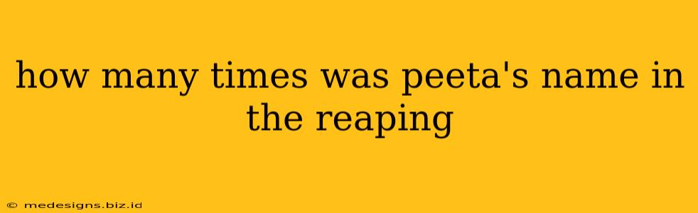 how many times was peeta's name in the reaping