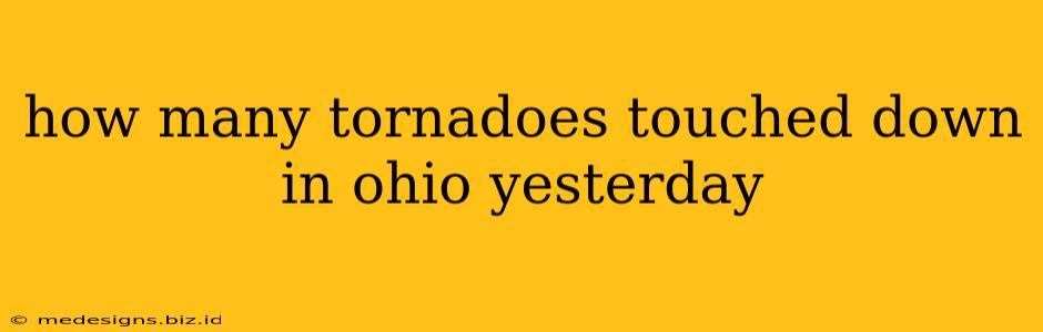 how many tornadoes touched down in ohio yesterday