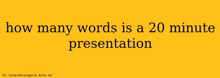 how many words is a 20 minute presentation