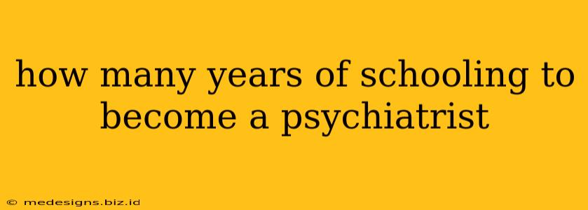 how many years of schooling to become a psychiatrist